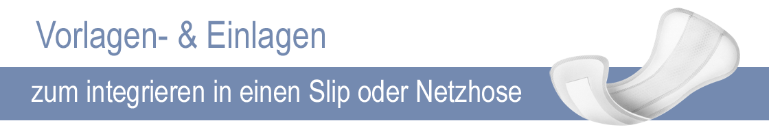 Inkontinenzeinlagen & Vorlagen